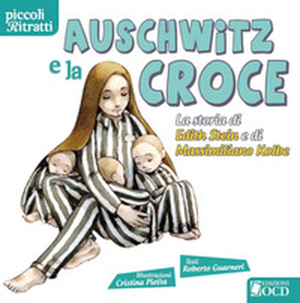 Auschwitz e la croce. La storia di Edith Stein e di Massimiliano Kolbe - Librerie.coop Auschwitz e la croce. La storia di Edith Stein e di Massimiliano Kolbe - Librerie.coop