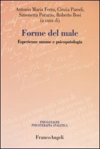 Forme del male. Esperienze umane e psicopatologia - Librerie.coop