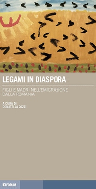 Legami in diaspora. Figli e madri nell'emigrazione dalla Romania - Librerie.coop