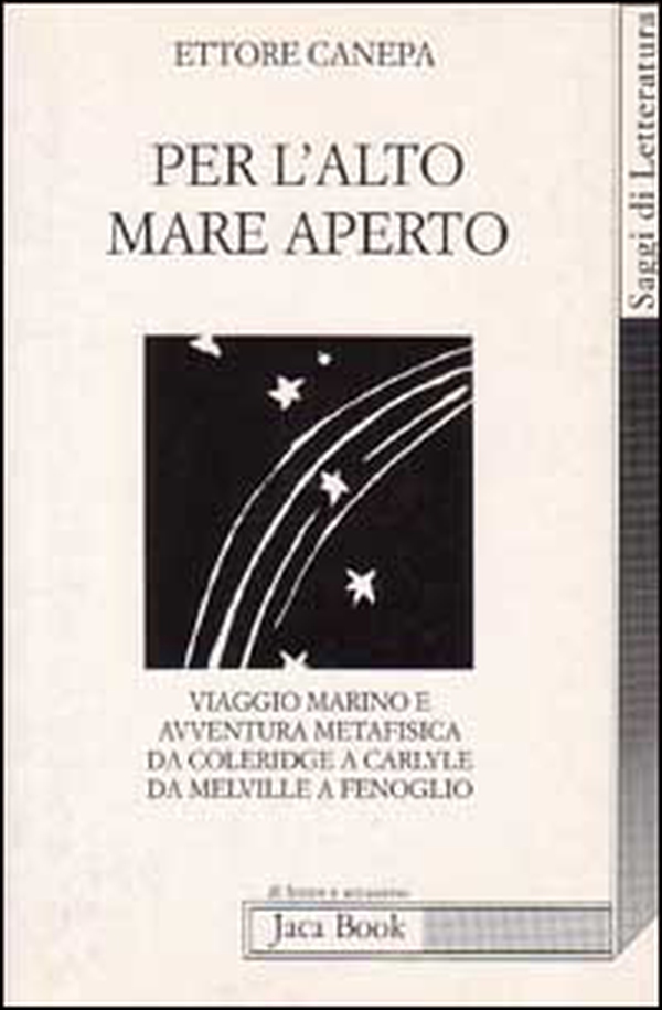 Per l'alto mare aperto. Viaggio marino e avventura metafisica da Coleridge a Carlyle, da Melville a Fenoglio - Librerie.coop Per l'alto mare aperto. Viaggio marino e avventura metafisica da Coleridge a Carlyle, da Melville a Fenoglio - Librerie.coop