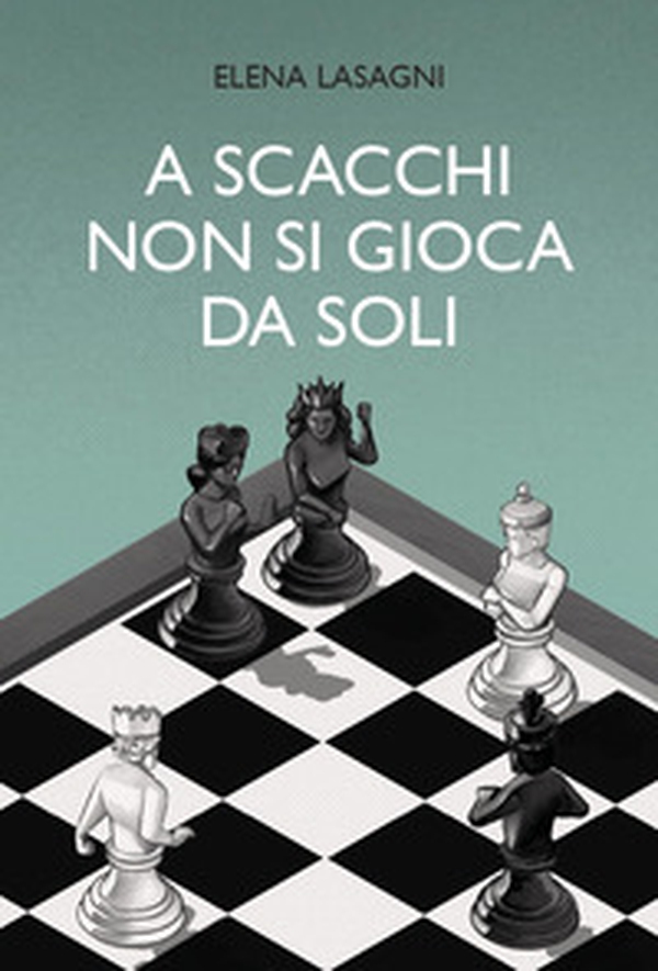 A scacchi non si gioca da soli - Librerie.coop A scacchi non si gioca da soli - Librerie.coop