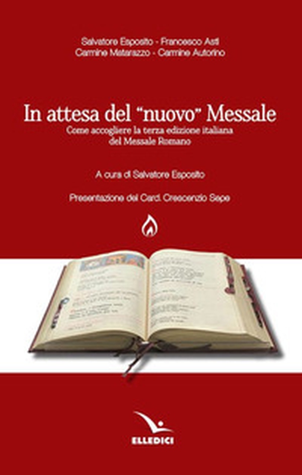 In attesa del «nuovo» messale. Come accogliere la terza edizione italiana del Messale Romano - Librerie.coop In attesa del «nuovo» messale. Come accogliere la terza edizione italiana del Messale Romano - Librerie.coop