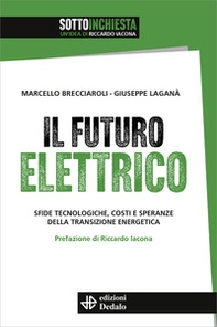 Il futuro elettrico. Sfide tecnologiche, costi e speranze della transizione energetica - Librerie.coop