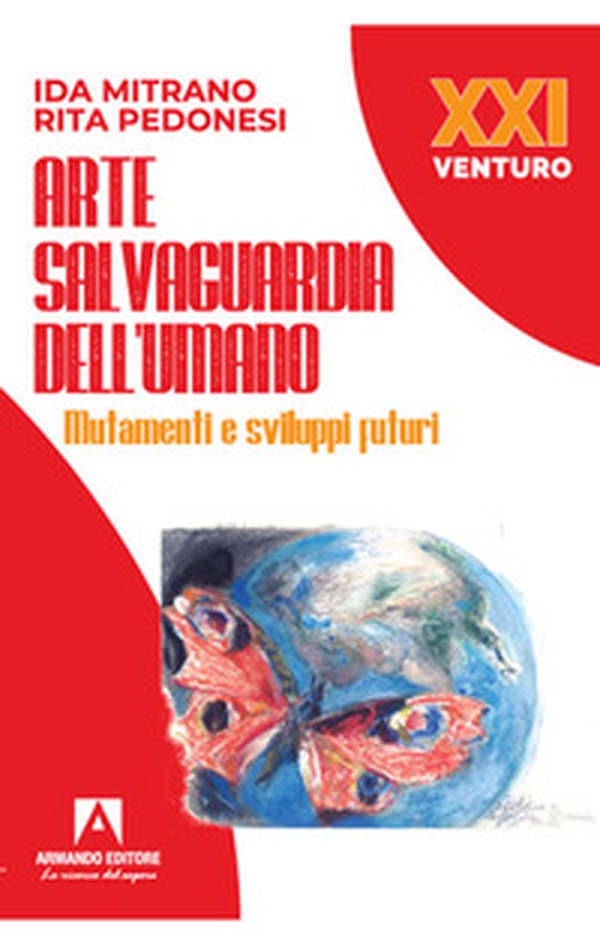 Arte salvaguardia dell'uomo. Mutamenti e sviluppi futuri - Librerie.coop Arte salvaguardia dell'uomo. Mutamenti e sviluppi futuri - Librerie.coop