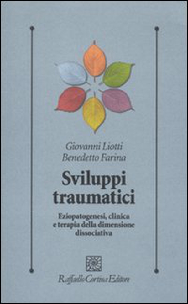 Sviluppi traumatici. Eziopatogenesi, clinica e terapia della dimensione dissociativa - Librerie.coop Sviluppi traumatici. Eziopatogenesi, clinica e terapia della dimensione dissociativa - Librerie.coop