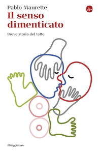 Il senso dimenticato - Librerie.coop Il senso dimenticato - Librerie.coop