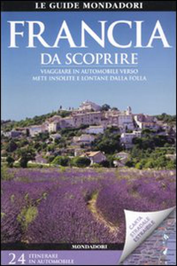 Francia da scoprire. Viaggiare in automobile verso mete insolite e lontane dalla folla. Con carta stradale 1:1.800.000 - Librerie.coop Francia da scoprire. Viaggiare in automobile verso mete insolite e lontane dalla folla. Con carta stradale 1:1.800.000 - Librerie.coop