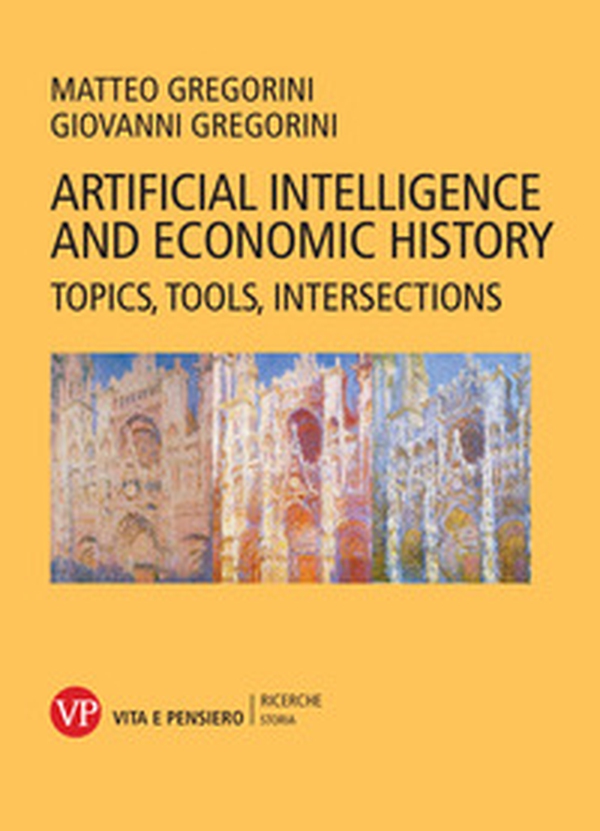 Artificial intelligence and economic history. Topics, tools, intersections - Librerie.coop Artificial intelligence and economic history. Topics, tools, intersections - Librerie.coop