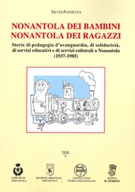 Nonantola dei bambini Nonantola dei ragazzi. Storie di pedagogia d'avanguardia, di solidarietà, di servizi educativi e di servizi culturali a Nonantola (1937-1985) - Librerie.coop Nonantola dei bambini Nonantola dei ragazzi. Storie di pedagogia d'avanguardia, di solidarietà, di servizi educativi e di servizi culturali a Nonantola (1937-1985) - Librerie.coop