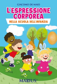 L'espressione corporea. Nella scuola dell'infanzia - Librerie.coop L'espressione corporea. Nella scuola dell'infanzia - Librerie.coop