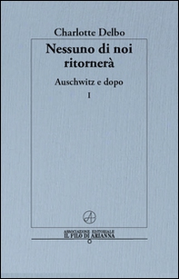 Nessuno di noi ritornerà. Auschwitz e dopo - Vol. 1 - Librerie.coop Nessuno di noi ritornerà. Auschwitz e dopo - Vol. 1 - Librerie.coop