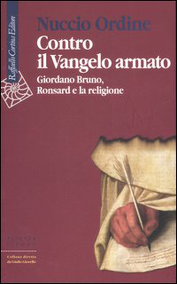 Contro il Vangelo armato. Giordano Bruno, Ronsard e la religione - Librerie.coop Contro il Vangelo armato. Giordano Bruno, Ronsard e la religione - Librerie.coop