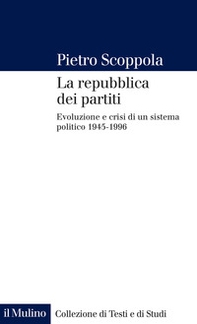 La repubblica dei partiti. Evoluzione e crisi di un sistema politico (1945-1996) - Librerie.coop La repubblica dei partiti. Evoluzione e crisi di un sistema politico (1945-1996) - Librerie.coop