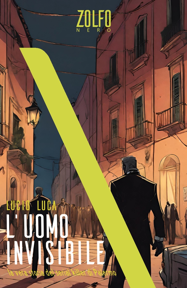 L'uomo invisibile. La vera storia del serial killer di Palermo - Librerie.coop L'uomo invisibile. La vera storia del serial killer di Palermo - Librerie.coop