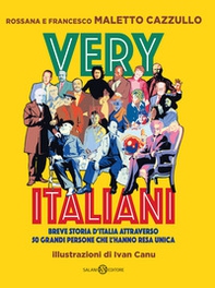 Very italiani. Breve storia d'Italia attraverso 50 grandi persone che l'hanno resa unica - Librerie.coop