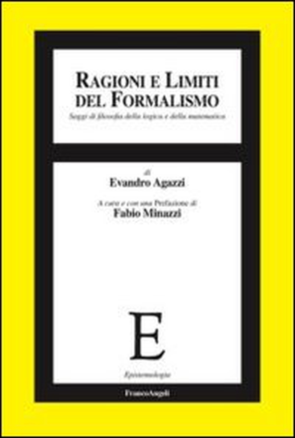 Ragioni e limiti del formalismo. Saggi di filosofia della logica e della matematica - Librerie.coop Ragioni e limiti del formalismo. Saggi di filosofia della logica e della matematica - Librerie.coop