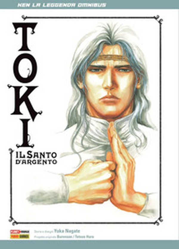 Toki, il santo d'argento. Ken la leggenda omnibus - Librerie.coop