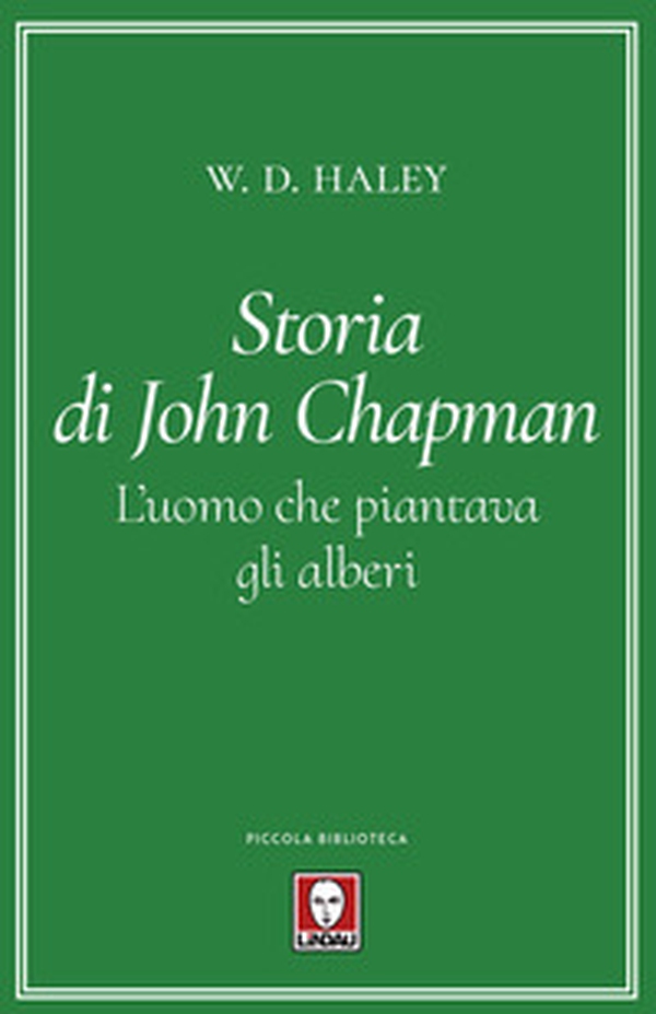 Storia di John Chapman. L'uomo che piantava gli alberi - Librerie.coop Storia di John Chapman. L'uomo che piantava gli alberi - Librerie.coop