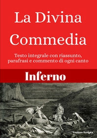 Inferno. La divina commedia. Testo integrale con riassunto, parafrasi e commento di ogni canto - Librerie.coop