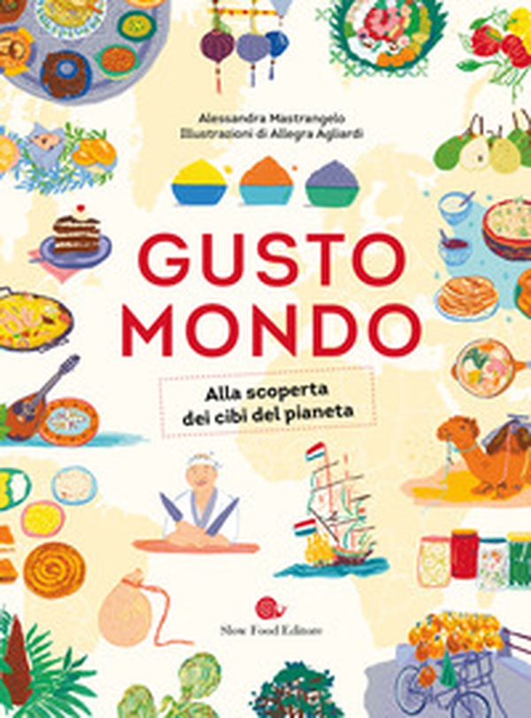 Gustomondo. Alla scoperta dei cibi del pianeta - Librerie.coop Gustomondo. Alla scoperta dei cibi del pianeta - Librerie.coop