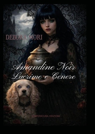 Amandine Noir. Lacrime e cenere - Librerie.coop