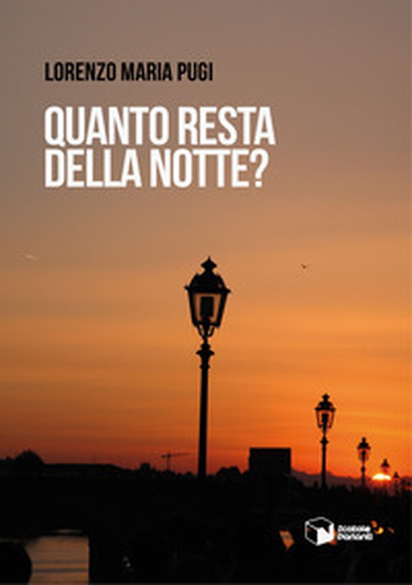 Quanto resta della notte? - Librerie.coop Quanto resta della notte? - Librerie.coop