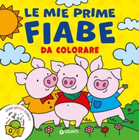 Le mie prime fiabe da colorare. Creo gioco coloro - Librerie.coop