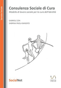 Consulenza sociale di cura. Modello di lavoro sociale per la cura dell' identità - Librerie.coop Consulenza sociale di cura. Modello di lavoro sociale per la cura dell' identità - Librerie.coop