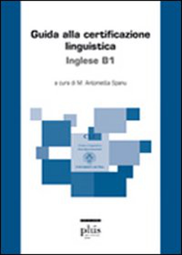 Guida alla certificazione linguistica. Inglese B1 - Librerie.coop Guida alla certificazione linguistica. Inglese B1 - Librerie.coop