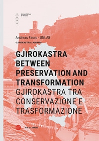 Gjirokastra between preservation and transformation-Gjirokastra tra conservazione e trasformazione - Librerie.coop