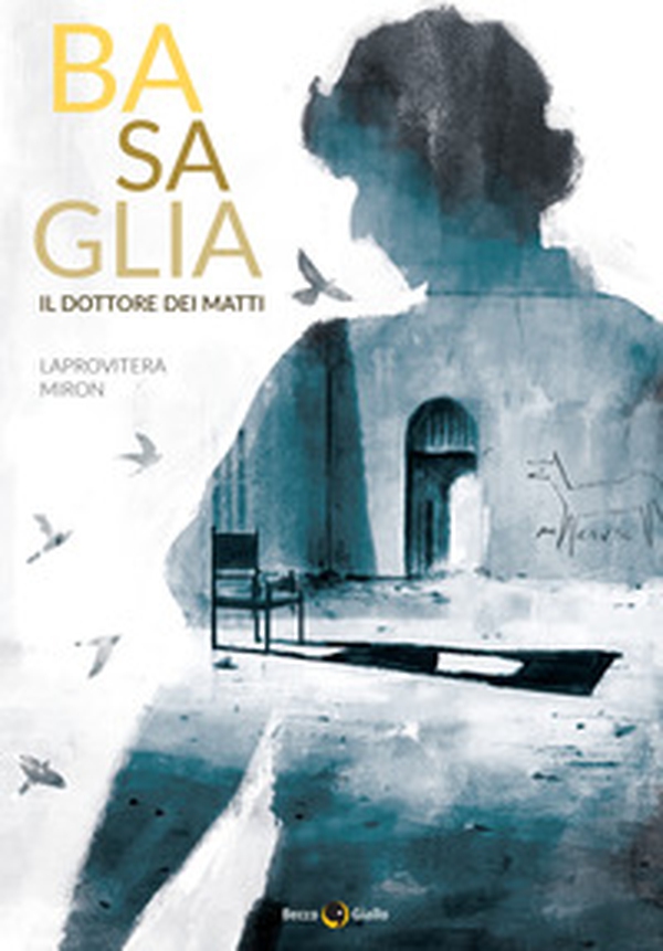 Basaglia, il dottore dei matti - Librerie.coop Basaglia, il dottore dei matti - Librerie.coop
