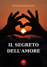 Il segreto dell'amore - Librerie.coop Il segreto dell'amore - Librerie.coop