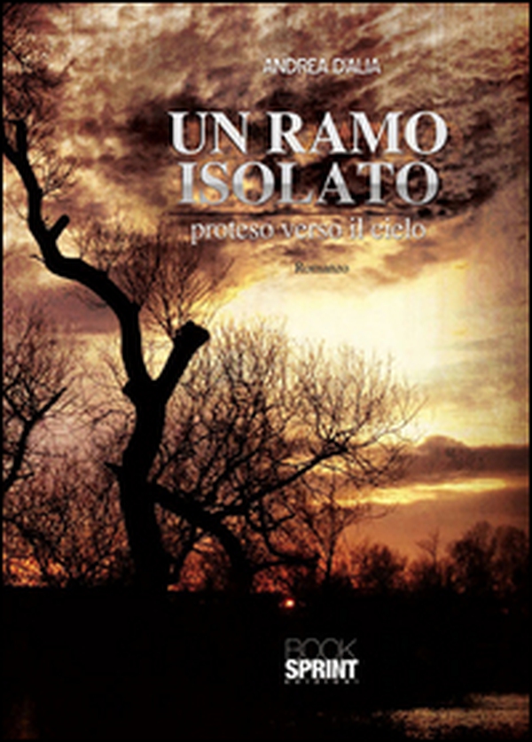 Un ramo isolato proteso verso il cielo - Librerie.coop Un ramo isolato proteso verso il cielo - Librerie.coop