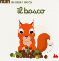 Il bosco. Scorri e gioca - Librerie.coop