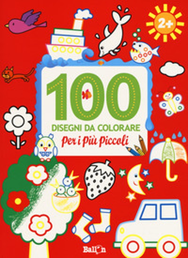 100 disegni da colorare per i più piccoli - Librerie.coop 100 disegni da colorare per i più piccoli - Librerie.coop