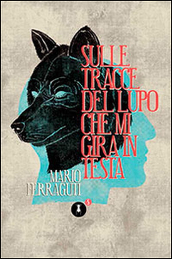 Sulle tracce del lupo che mi gira in testa - Librerie.coop Sulle tracce del lupo che mi gira in testa - Librerie.coop