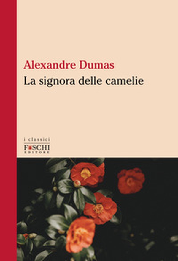 La signora delle camelie - Librerie.coop La signora delle camelie - Librerie.coop