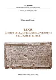 Lexis. Lessico della lingua greca per radici e famiglie di parole - Librerie.coop