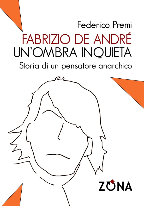Fabrizio De André un'ombra inquieta. Storia di un pensatore anarchico - Librerie.coop Fabrizio De André un'ombra inquieta. Storia di un pensatore anarchico - Librerie.coop