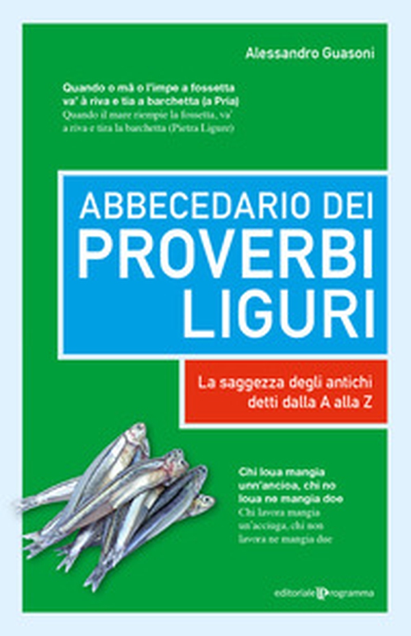 Abbecedario dei proverbi liguri. La saggezza degli antichi detti dalla A alla Z - Librerie.coop