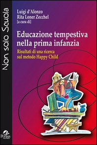 Educazione tempestiva nella prima infanzia. Risultati di una ricerca sul metodo Happy Child - Librerie.coop