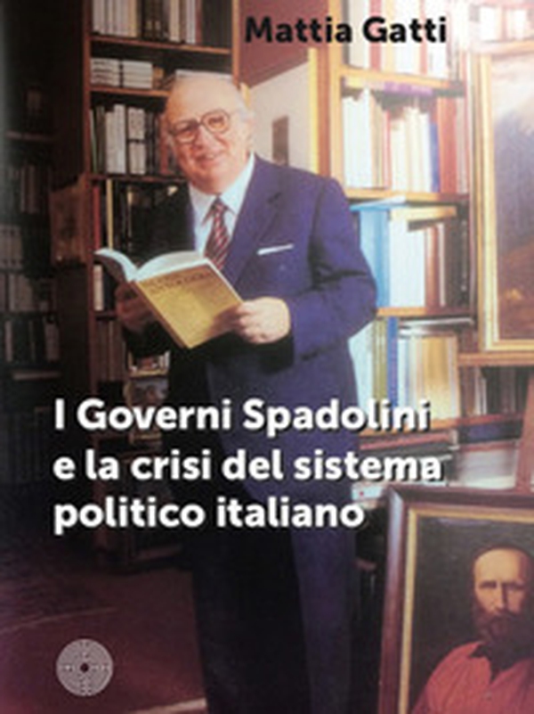 I governi Spadolini e la crisi del sistema politico italiano - Librerie.coop I governi Spadolini e la crisi del sistema politico italiano - Librerie.coop
