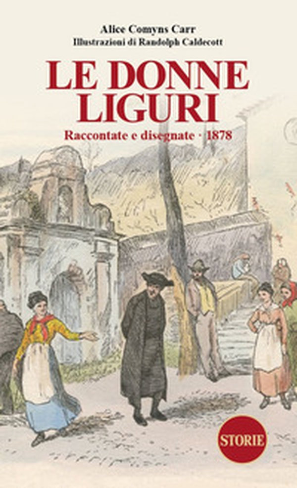 Le donne liguri. Raccontate e disegnate (1878) - Librerie.coop Le donne liguri. Raccontate e disegnate (1878) - Librerie.coop