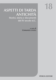 Aspetti di tarda antichità. Storici, storia e documenti del IV secolo d.C. - Librerie.coop