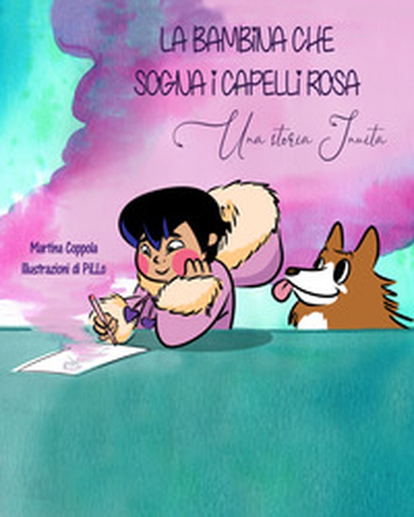 La bambina che sogna i capelli rosa. Una storia Inuita - Librerie.coop La bambina che sogna i capelli rosa. Una storia Inuita - Librerie.coop