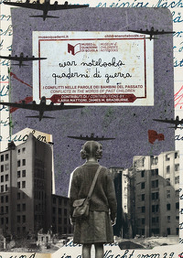 Quaderni di guerra. I conflitti nelle parole dei bambini del passato-War notebooks-Conflicts in the words of past children - Librerie.coop