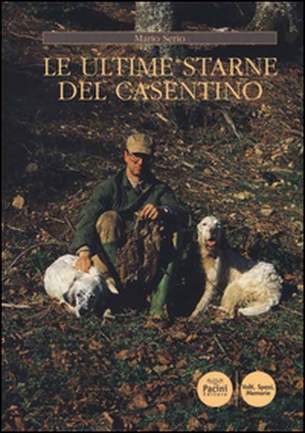 Le ultime starne del Casentino - Librerie.coop Le ultime starne del Casentino - Librerie.coop