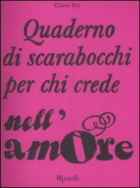 Quaderno di scarabocchi per chi crede nell'amore - Librerie.coop