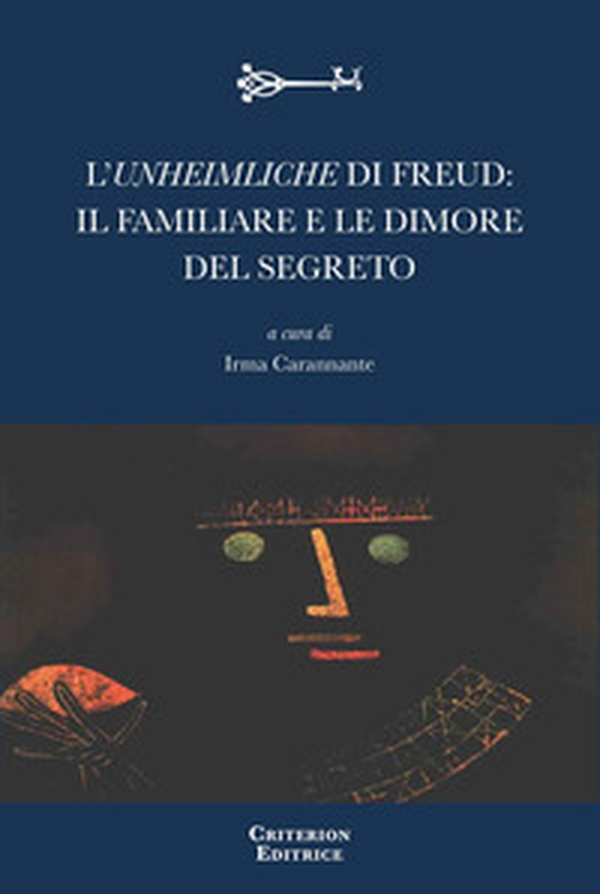 L'Unheimliche di Freud: il familiare e le dimore del segreto. Per un confronto interdisciplinare ai margini del sapere. Ediz. italiana e francese - Librerie.coop L'Unheimliche di Freud: il familiare e le dimore del segreto. Per un confronto interdisciplinare ai margini del sapere. Ediz. italiana e francese - Librerie.coop