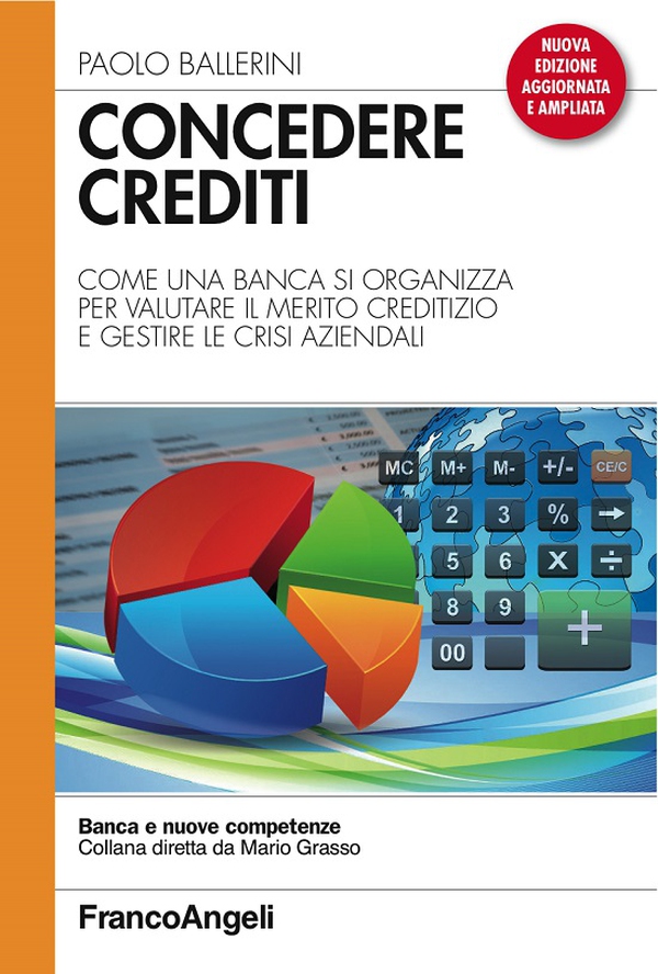 Concedere crediti. Come una banca si organizza per valutare il merito creditizio e gestire le crisi aziendali - Librerie.coop Concedere crediti. Come una banca si organizza per valutare il merito creditizio e gestire le crisi aziendali - Librerie.coop
